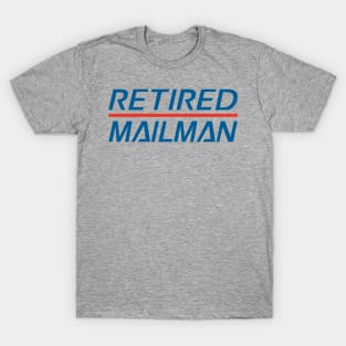 Retired Mailman. Retired Post Office Mailman. Retired USPS Mailman T-Shirt